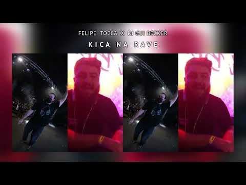 Felipe Tocca x DJ Gui Becker - Kica na Rave (Vídeo Oficial)