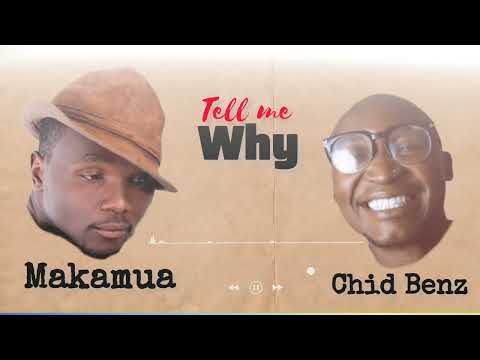 Makamua ft Chid Benz _ Tell me why (Official music)