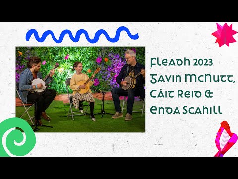Gavin McNutt, Cáit Reid & Enda Scahill | Fleadh 2023 | TG4