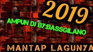 Download lagu AMPUN DJ BASSGILANO PARTY 2019 mp3