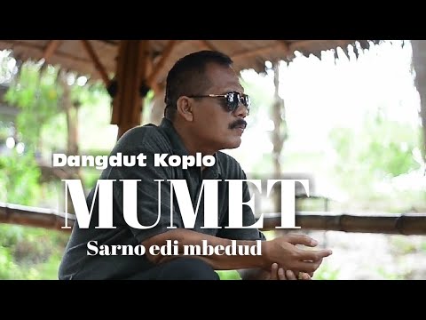 lagi mumet? ini dia lagu mumet!!!vocal &cipt : sarno edi mbedut