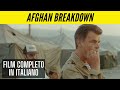 Afghan Breakdown Guerra Film Completo In Italiano