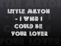 Little Milton - I wish I could be your lover