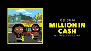 Jose Guapo - Million in Cash ft Hoodrich Pablo Juan (Official Audio)