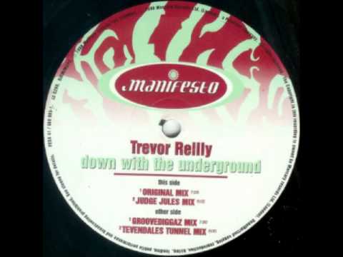 TREVOR REILLY - Down With The Underground (Original Mix)