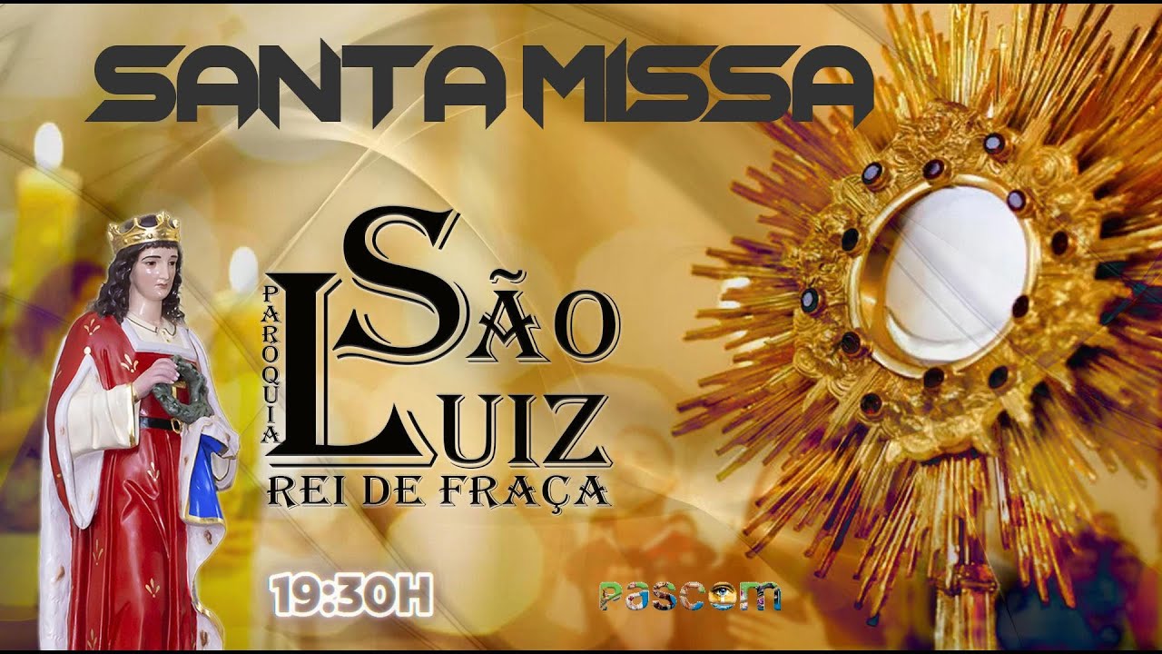 SANTA MISSA | Paróquia São Luiz Rei de França. #PSLRF
