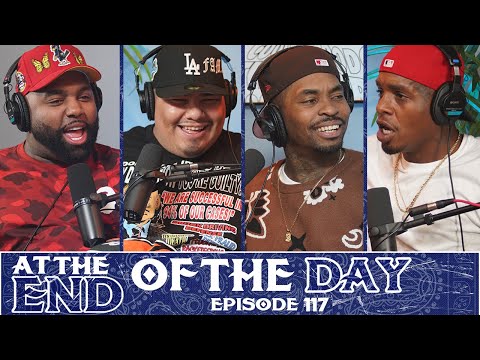 At The End of The Day Ep. 117