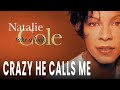 Natalie Cole - Crazy He Calls Me (Official Audio)