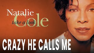 Natalie Cole - Crazy He Calls Me (Official Audio)