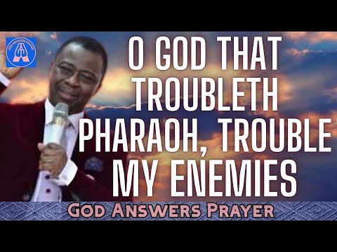 O GOD THAT TROUBLETH PHARAOH, TROUBLE MY ENEMIES - DR DK OLUKOYA