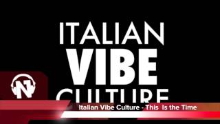 Italian Vibe Culture - This Is The Time (Teaser)