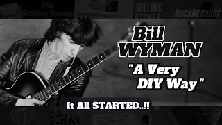 Bill WYMAN: Don't Get NOTICED, That's The WAY I Play..!