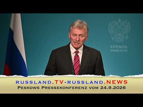 Peskows Pressekonferenz vom 24.9.2026