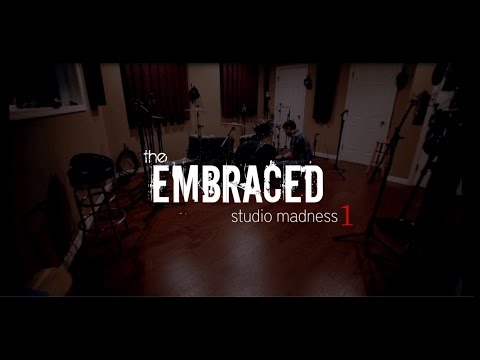 The Embraced - Studio Madness 1
