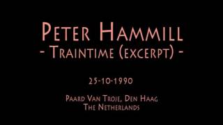 Peter Hammill - Traintime - 25-10-1990 - Paard Van Troje, Den Haag  (excerpt)