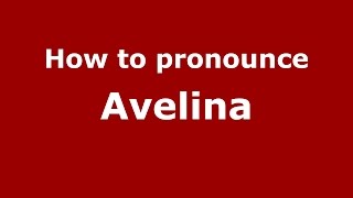 How to pronounce Avelina