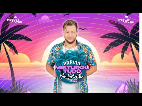 PRÉVIA MISTUROU TUDO DE VERÃO 2.0 - Wesley Xaves 
