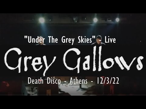 Grey Gallows - Under The Grey Skies | live @Death Disco, Athens, 12/3/2022