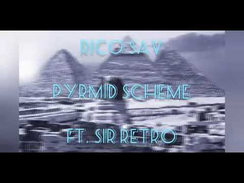 Rico Sav- Pyramid Scheme ft. Sir Retro