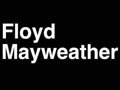 How to Pronounce Floyd Mayweather Jr Boxing Boxer Champion Fight Highlights TKO Knock Out Punch