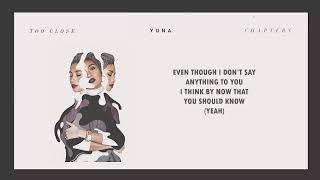 Yuna    Too Close Lyrics