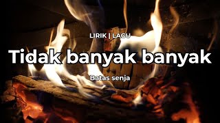 Download lagu Batas senja - Tidak banyak banyak | LIRIK mp3