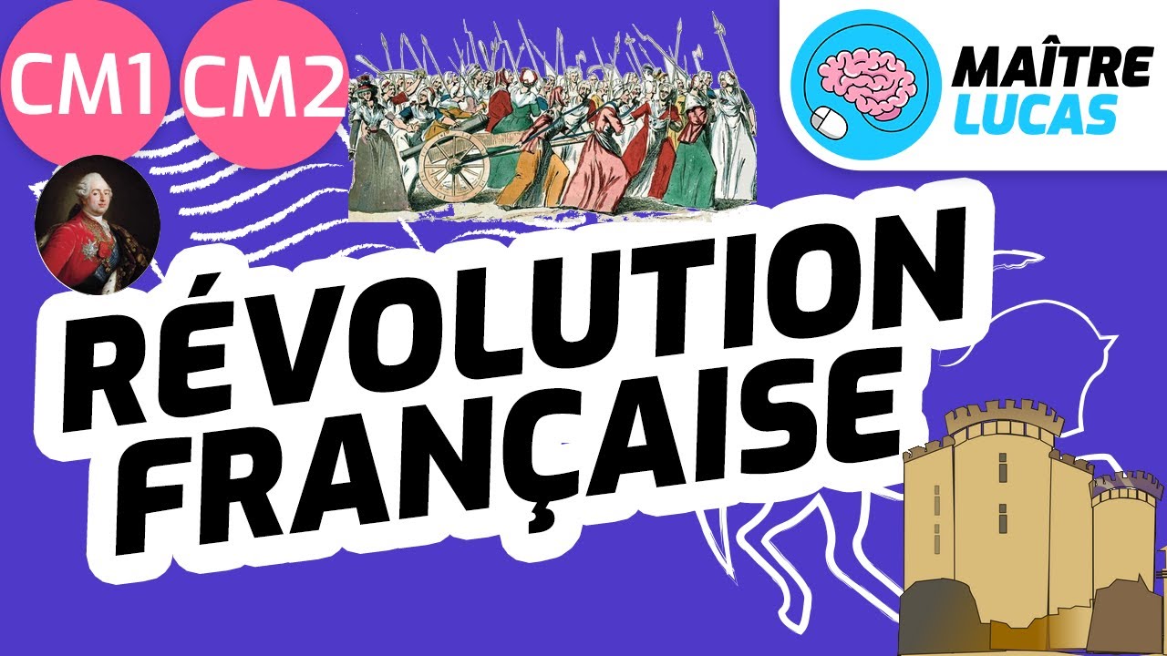 La Révolution française CM1 - CM2 - Histoire