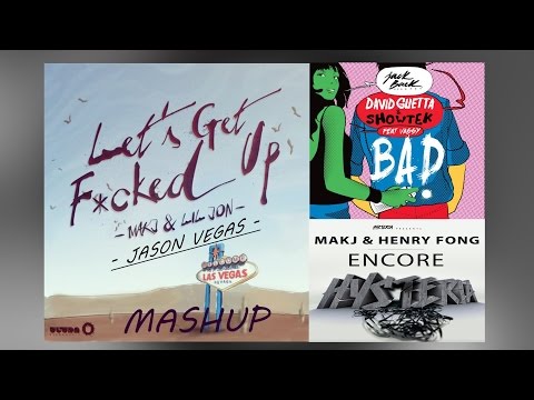 Let's get fuck**g up vs Bad vs Encore (JasonVegas Mashup)