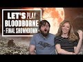 Let's Play Bloodborne Episode 18: THE FINAL KICKENS