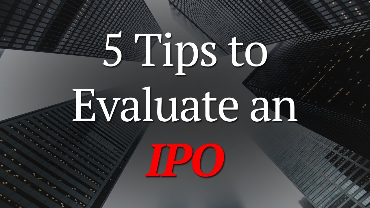 5 Tips to Evaluate an IPO