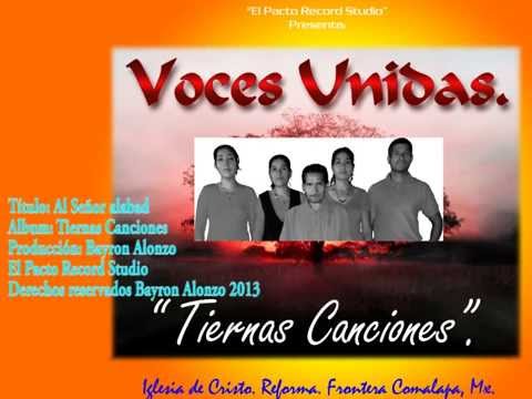 Al Señor alabad Voces Unidas Iglesia de Cristo