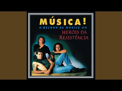 O que Eu Sewmpre Quis - Heróis da Resistência