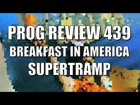 Prog Review 439 - Breakfast in America - Supertramp