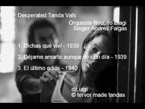 Desperated  Vals Tanda - Rodolfo Biagi Orchestra - Singer Andres Falgas