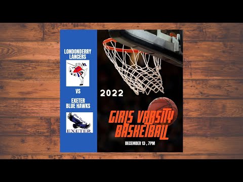 LHS Varsity Girls basketball vs Exeter on December 13th 2022