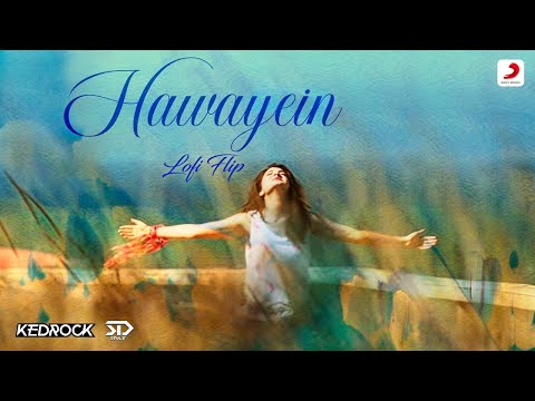 Arijit Singh - Hawayein | Romantic Lofi Song | Kedrock & SD Style | Jab Harry Met Sejal | Pritam