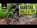 How To Ride A Hardtail On Hard Trails