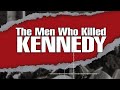 The Men Who Killed Kennedy 1988 2003 Complete 9 Part Documentary