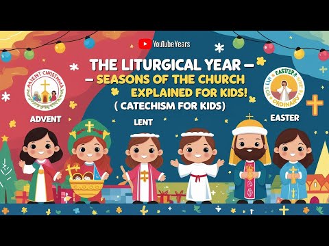 The Liturgical Year — Seasons of the Church Explained for Kids! | Catechism for Kids