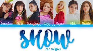 CLC (씨엘씨) – SHOW Lyrics (Color Coded Han/Rom/Eng)