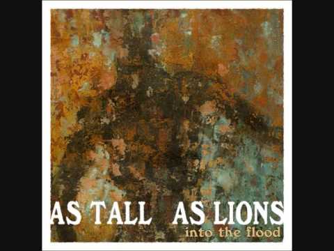 As Tall As Lions- Into the Flood