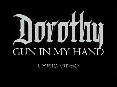 Dorothy - Gun In My Hand - 2016 - Lyric Video