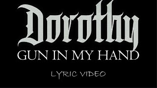 Dorothy - Gun In My Hand - 2016 - Lyric Video
