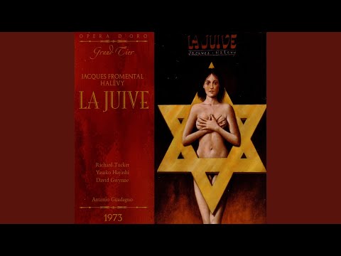 Halevy: La Juive: Je frisonne et succombe - Leopold, Eudoxie, Rachel, Eleazar, Ruggiero,...