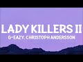 G Eazy Lady Killers II Christoph Andersson Remix Lyrics Make Her Disappear Just Like Poof