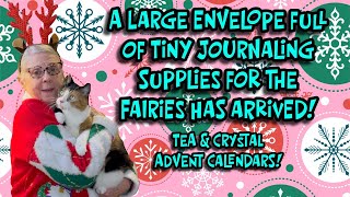 FAIRY HAPPY MAIL full of tiny journaling supplies!  Tea & Crystal Advent Calendars!