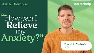 Best Ways to Relieve Anxiety Fast – Therapist-Approved Coping Strategies | BetterHelp