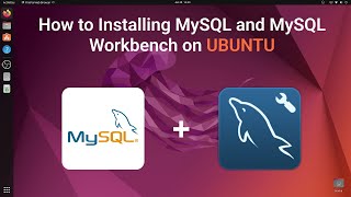 How to Installing MySQL and MySQL Workbench on Ubuntu 22.04