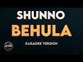 SHUNNO BEHULA Karaoke Instrumental Version With Lyrics