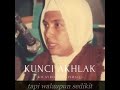 Download Lagu KH.Achmad Asrori Al Ishaqi RA KUNCI AKHLAK Story Wa Mp3 Free